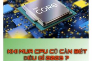 CPU Cũ Chính Hãng Giá Tốt